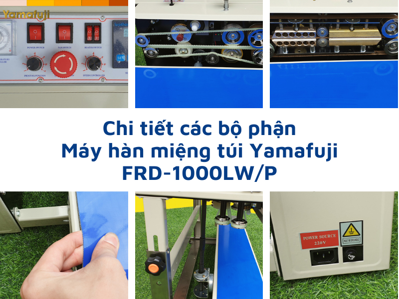 Các bộ phận của máy hàn miệng túi Yamafuji FRD-1000LW/P