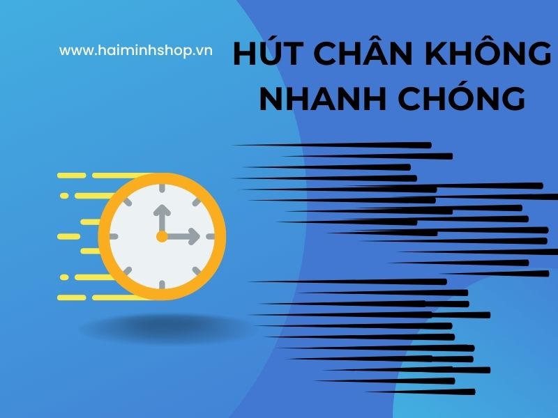 hut-chan-khong-nhanh-chong
