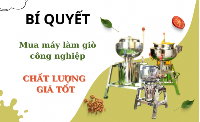 Bí Quyết Mua Máy Làm Giò Công Nghiệp Chất Lượng - Giá Tốt