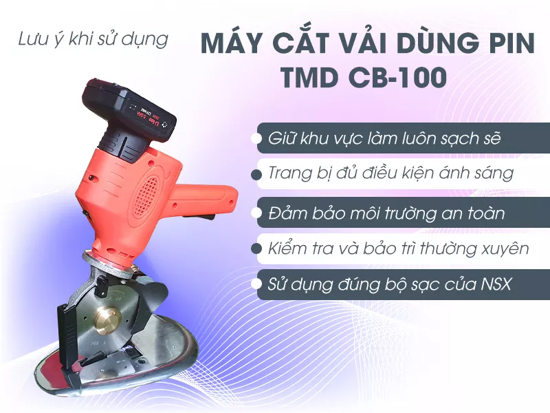 lưu ý khi dùng Máy cắt vải dùng pin TMD CB-100