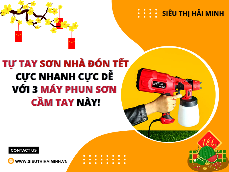 Tự Tay Sơn Nhà Đón Tết Với 3 Máy Phun Sơn Cầm Tay!