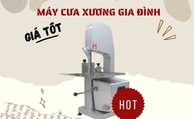Tư vấn chọn mua máy cưa xương gia đình chuẩn nhất